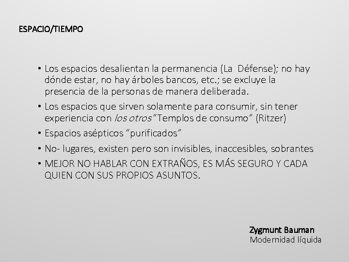 ESPACIO/TIEMPO • Los espacios desalientan la permanencia (La Défense); no hay dónde estar, no