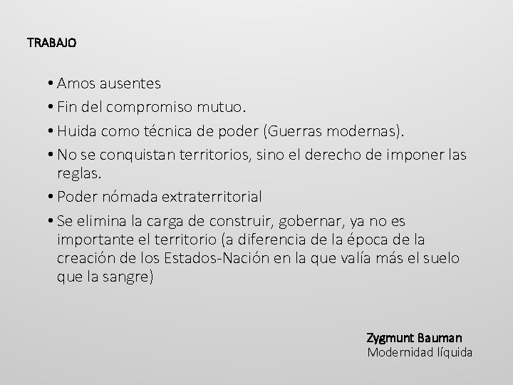 TRABAJO • Amos ausentes • Fin del compromiso mutuo. • Huida como técnica de