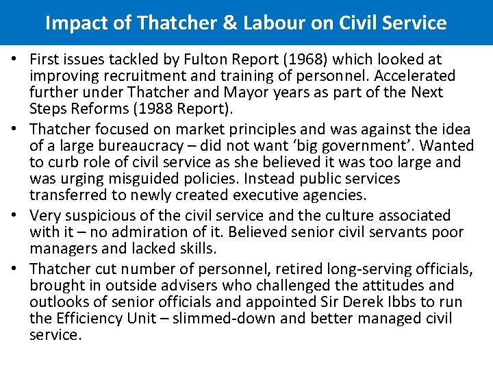 Impact of Thatcher & Labour on Civil Service • First issues tackled by Fulton