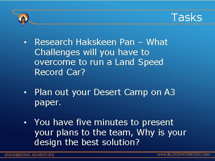 Tasks • Research Hakskeen Pan – What Challenges will you have to overcome to