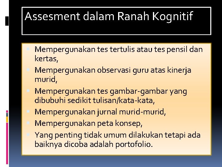 Assesment dalam Ranah Kognitif Mempergunakan tes tertulis atau tes pensil dan kertas, Mempergunakan observasi