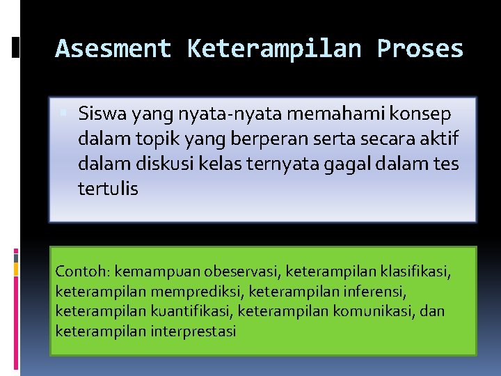 Asesment Keterampilan Proses Siswa yang nyata-nyata memahami konsep dalam topik yang berperan serta secara