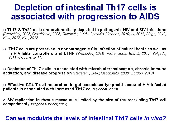 Depletion of intestinal Th 17 cells is associated with progression to AIDS o Th