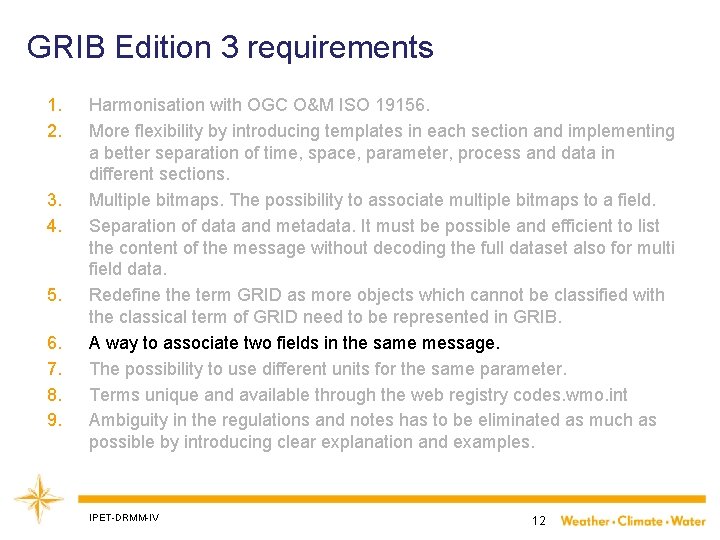 GRIB Edition 3 requirements 1. 2. 3. 4. 5. 6. 7. 8. 9. Harmonisation