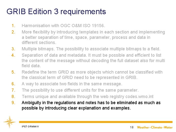 GRIB Edition 3 requirements 1. 2. 3. 4. 5. 6. 7. 8. 9. Harmonisation