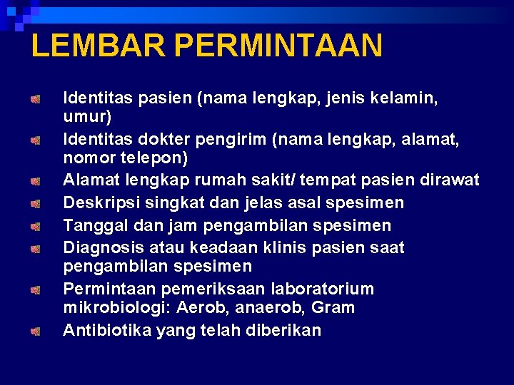 LEMBAR PERMINTAAN Identitas pasien (nama lengkap, jenis kelamin, umur) Identitas dokter pengirim (nama lengkap,