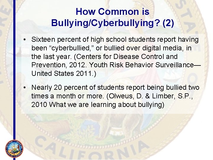 How Common is Bullying/Cyberbullying? (2) • Sixteen percent of high school students report having