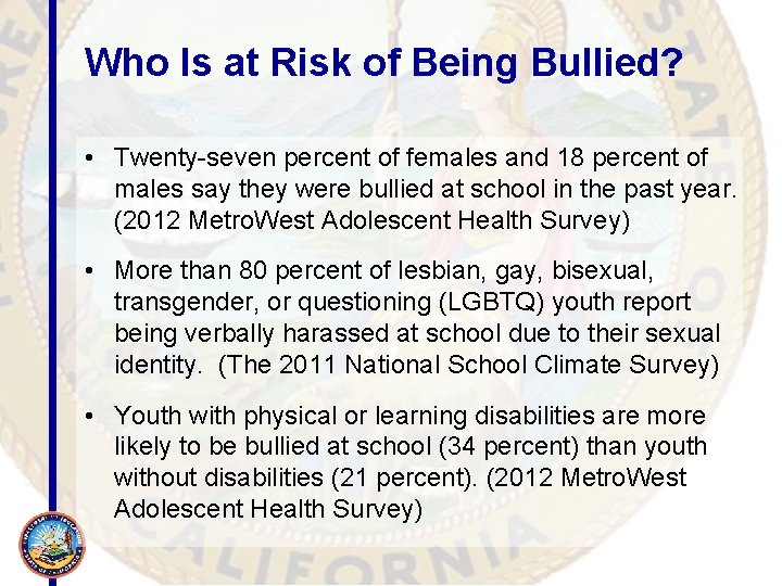 Who Is at Risk of Being Bullied? • Twenty-seven percent of females and 18