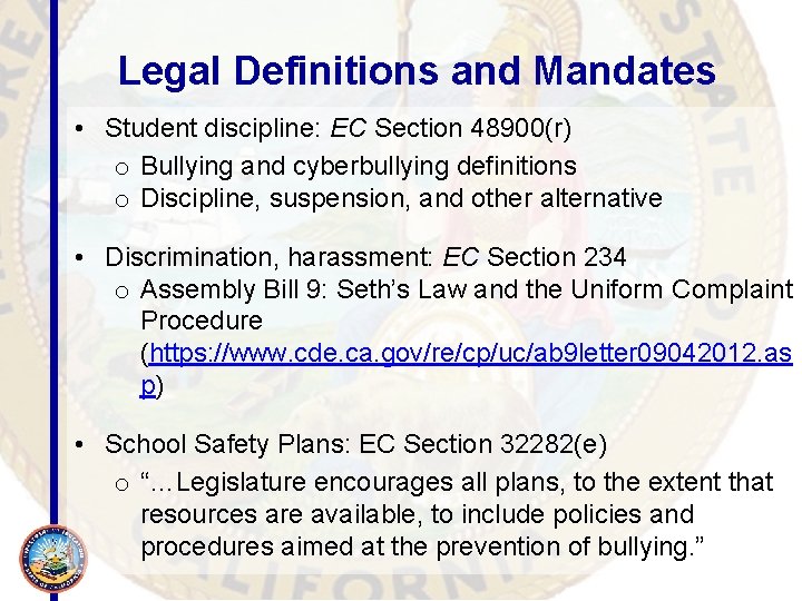 Legal Definitions and Mandates • Student discipline: EC Section 48900(r) o Bullying and cyberbullying