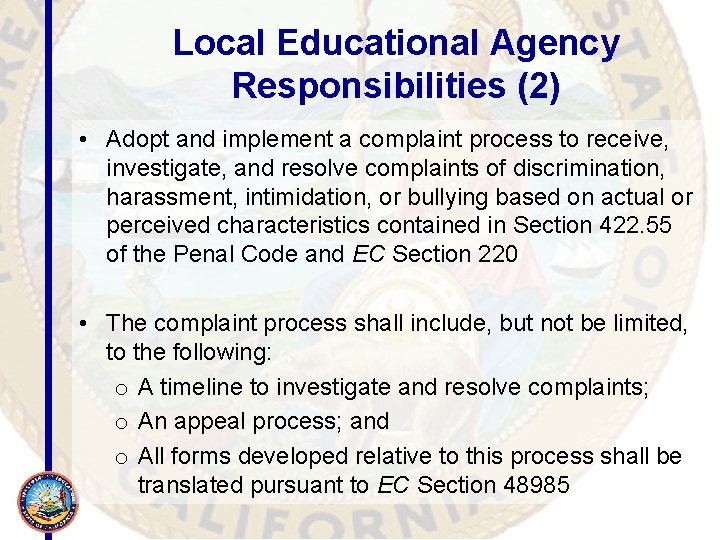 Local Educational Agency Responsibilities (2) • Adopt and implement a complaint process to receive,