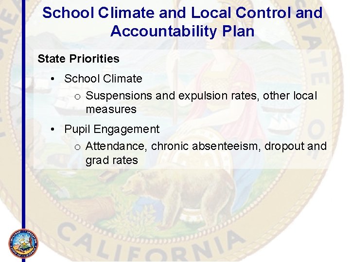 School Climate and Local Control and Accountability Plan State Priorities • School Climate o