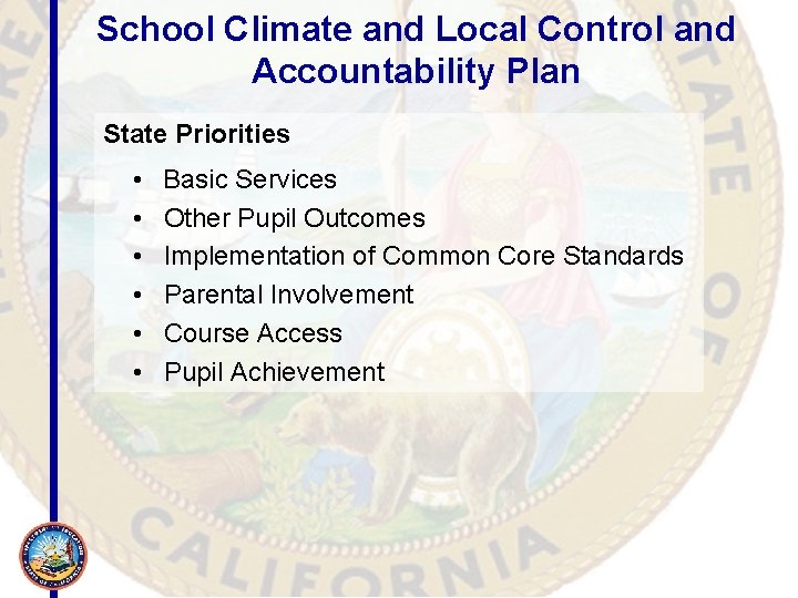 School Climate and Local Control and Accountability Plan State Priorities • • • Basic