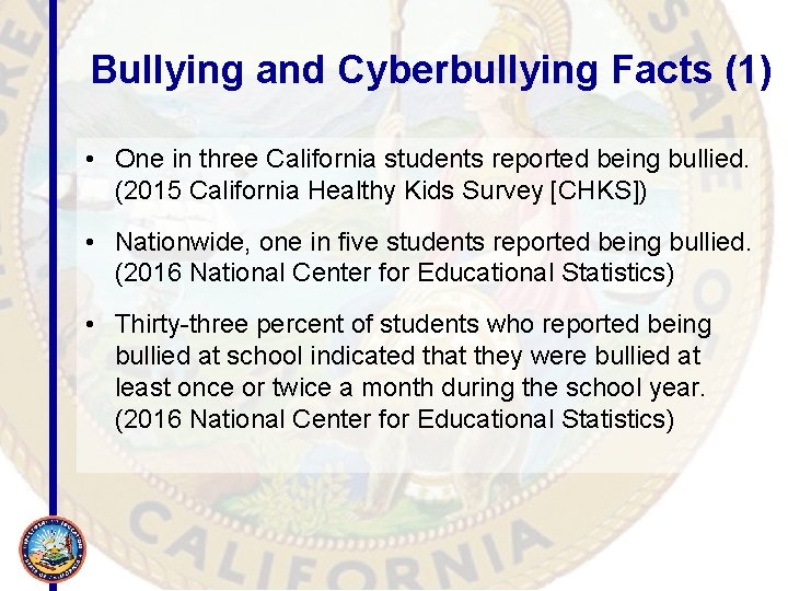 Bullying and Cyberbullying Facts (1) • One in three California students reported being bullied.