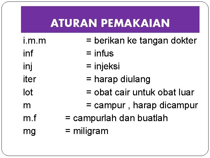 ATURAN PEMAKAIAN i. m. m inf inj iter lot m m. f mg =