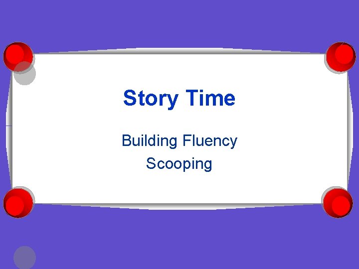 Story Time Building Fluency Scooping 