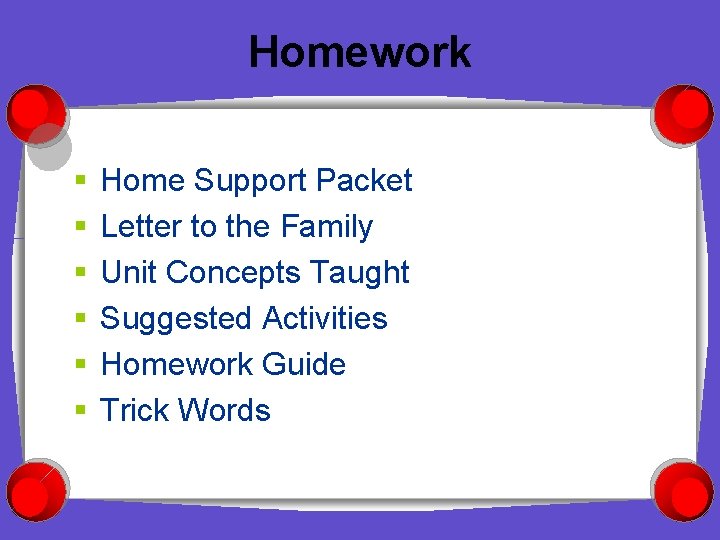 Homework § § § Home Support Packet Letter to the Family Unit Concepts Taught