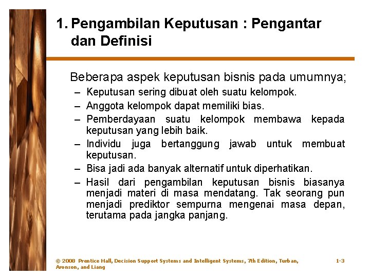 1. Pengambilan Keputusan : Pengantar dan Definisi Beberapa aspek keputusan bisnis pada umumnya; –