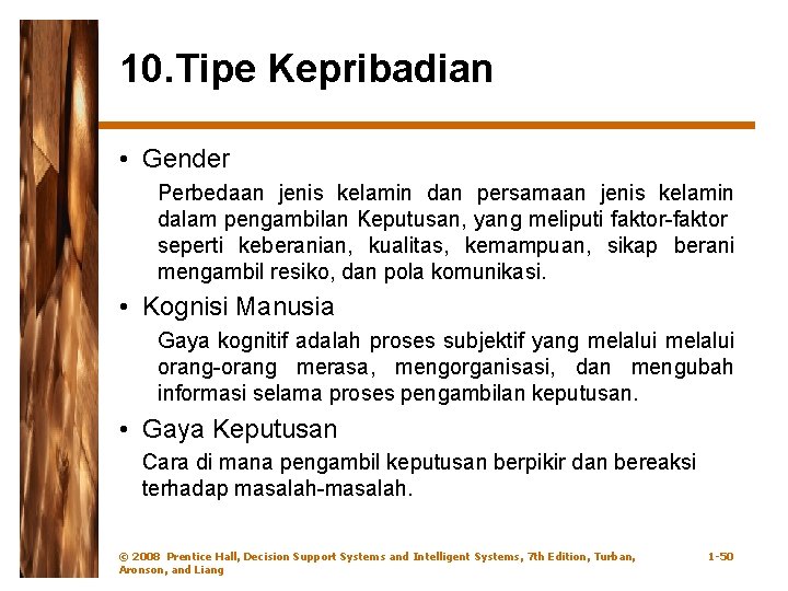 10. Tipe Kepribadian • Gender Perbedaan jenis kelamin dan persamaan jenis kelamin dalam pengambilan
