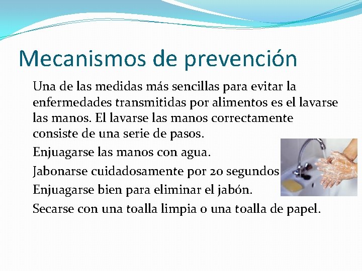 Mecanismos de prevención Una de las medidas más sencillas para evitar la enfermedades transmitidas