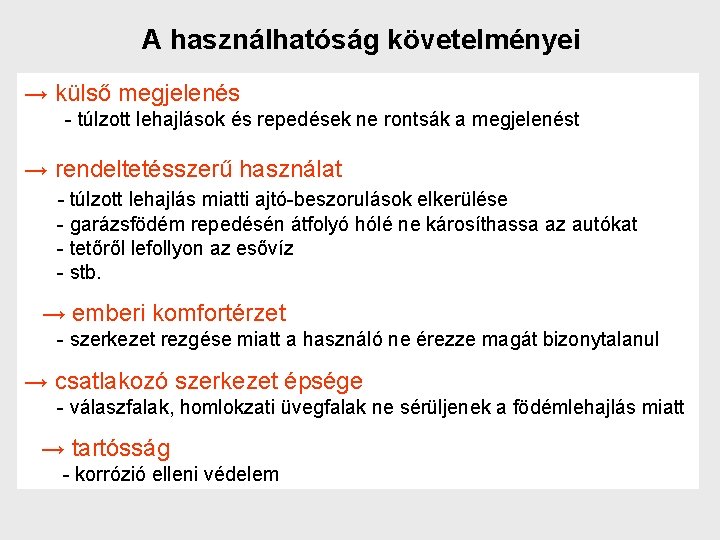 A használhatóság követelményei → külső megjelenés - túlzott lehajlások és repedések ne rontsák a