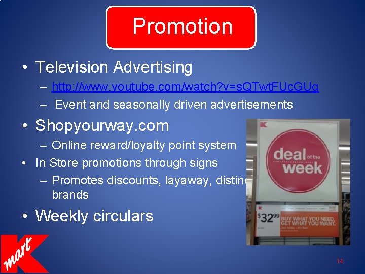 Promotion • Television Advertising – http: //www. youtube. com/watch? v=s. QTwt. FUc. GUg –