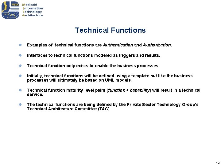 Technical Functions l Examples of technical functions are Authentication and Authorization. l Interfaces to