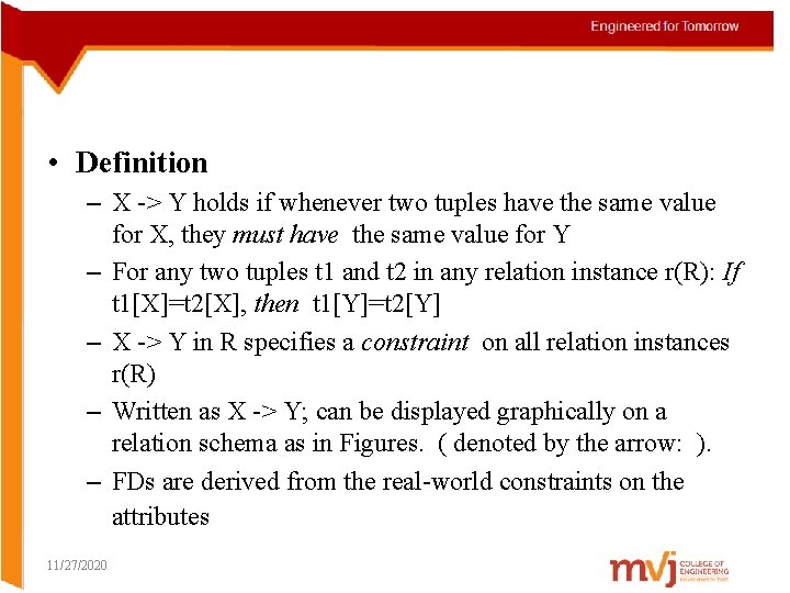  • Definition – X -> Y holds if whenever two tuples have the