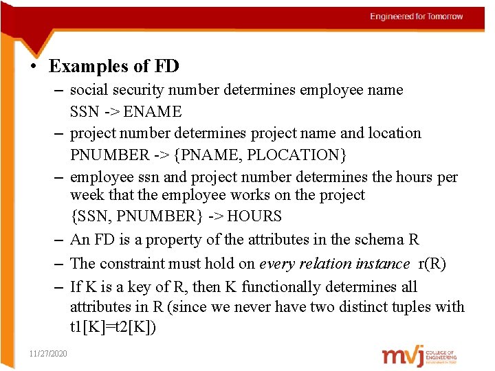  • Examples of FD – social security number determines employee name SSN ->