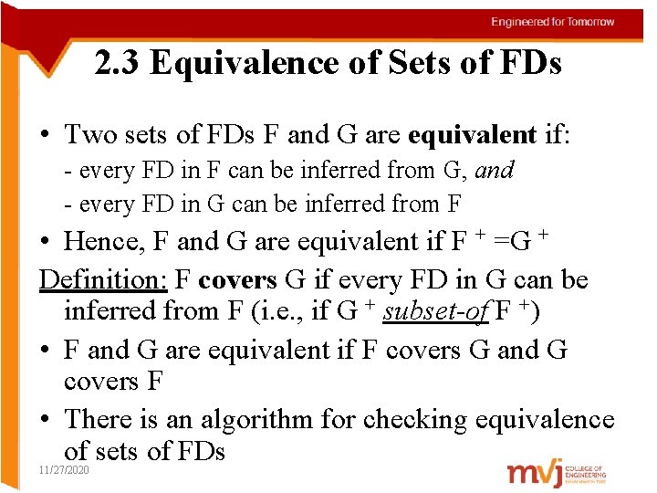 2. 3 Equivalence of Sets of FDs • Two sets of FDs F and