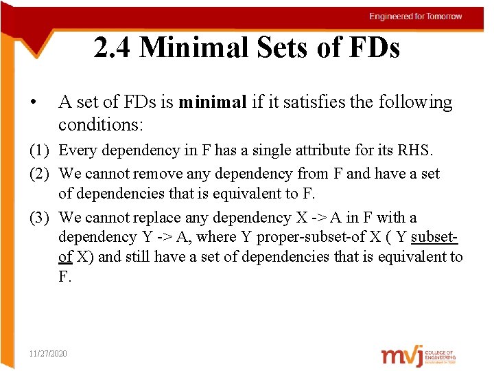 2. 4 Minimal Sets of FDs • A set of FDs is minimal if