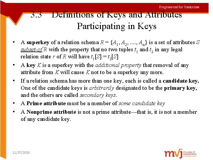 3. 3 Definitions of Keys and Attributes Participating in Keys • A superkey of