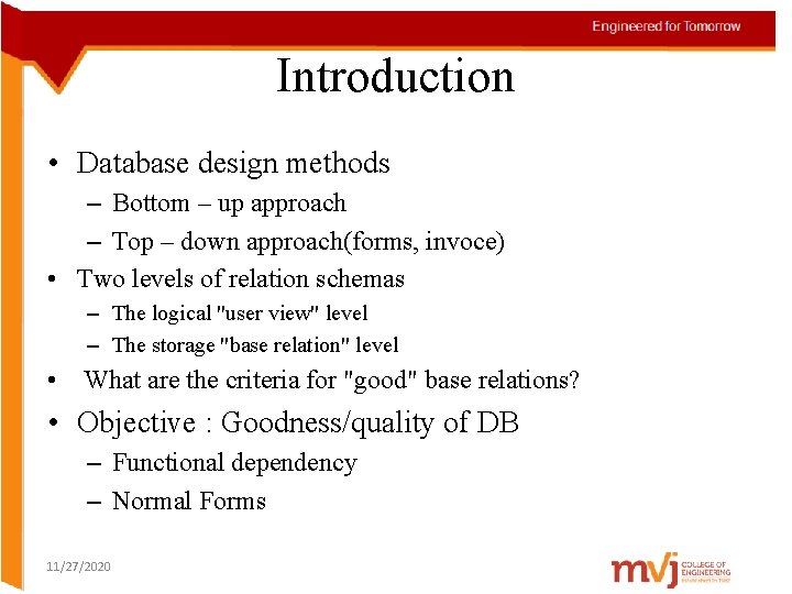 Introduction • Database design methods – Bottom – up approach – Top – down