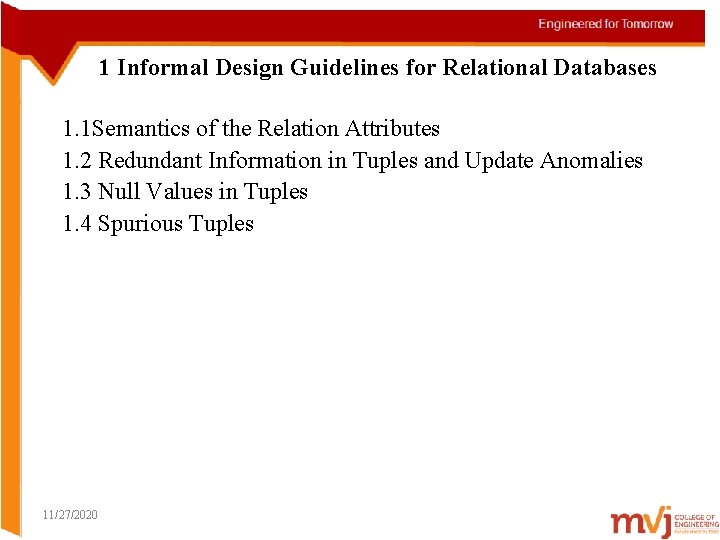 1 Informal Design Guidelines for Relational Databases 1. 1 Semantics of the Relation Attributes