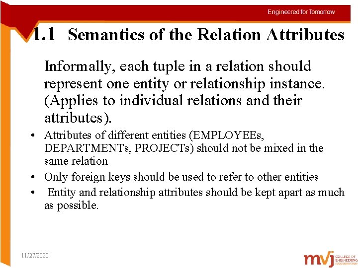 1. 1 Semantics of the Relation Attributes Informally, each tuple in a relation should