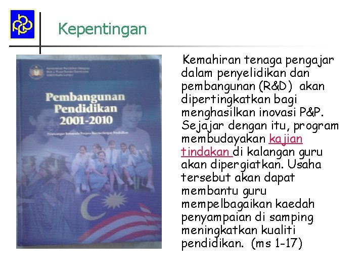 Kepentingan Kemahiran tenaga pengajar dalam penyelidikan dan pembangunan (R&D) akan dipertingkatkan bagi menghasilkan inovasi