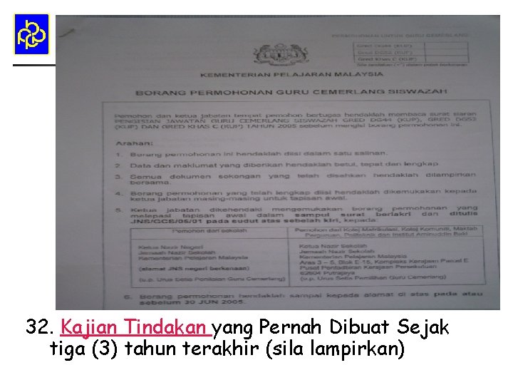 32. Kajian Tindakan yang Pernah Dibuat Sejak tiga (3) tahun terakhir (sila lampirkan) 