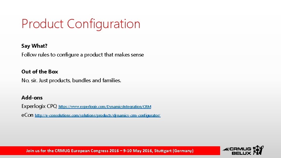 Product Configuration Say What? Follow rules to configure a product that makes sense Out