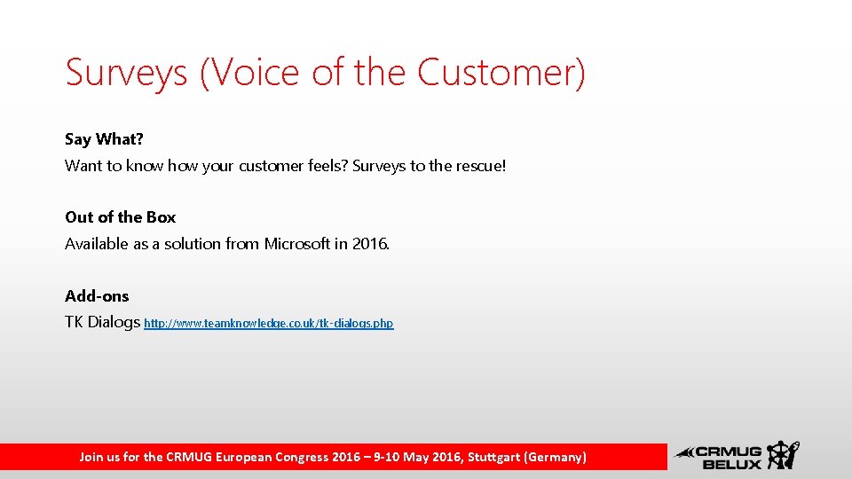 Surveys (Voice of the Customer) Say What? Want to know how your customer feels?