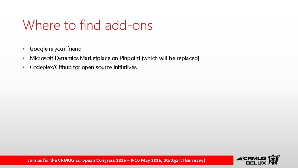 Where to find add-ons • Google is your friend • Microsoft Dynamics Marketplace on