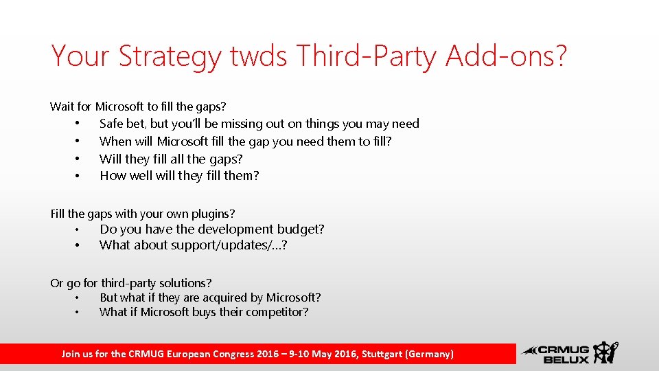 Your Strategy twds Third-Party Add-ons? Wait for Microsoft to fill the gaps? • •