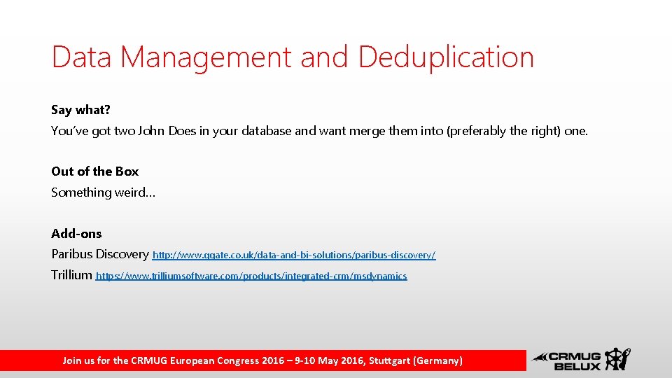 Data Management and Deduplication Say what? You’ve got two John Does in your database