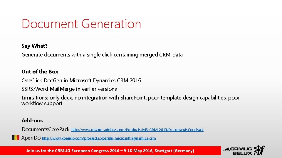 Document Generation Say What? Generate documents with a single click containing merged CRM-data Out