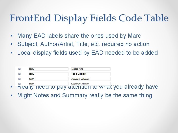 Front. End Display Fields Code Table • Many EAD labels share the ones used