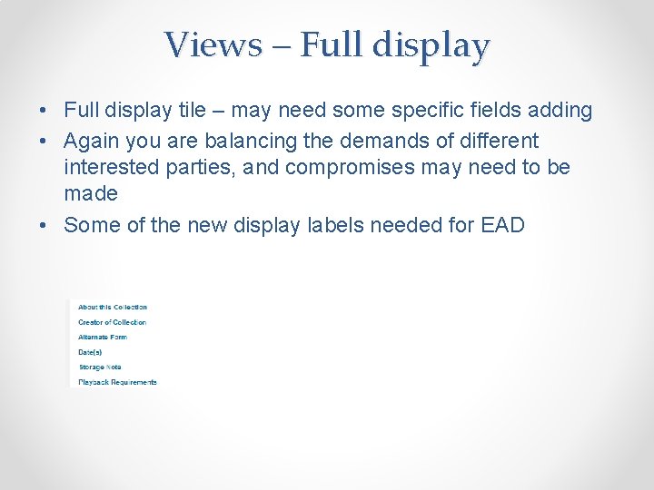 Views – Full display • Full display tile – may need some specific fields