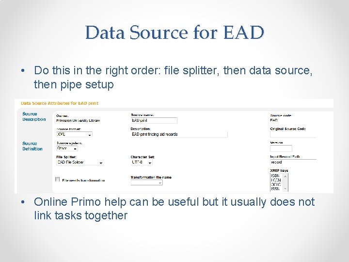 Data Source for EAD • Do this in the right order: file splitter, then