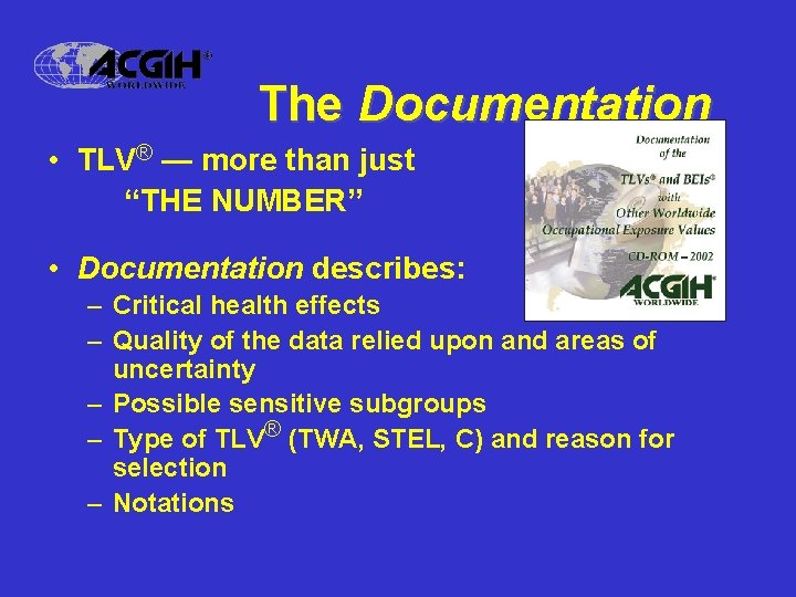 The Documentation • TLV® — more than just “THE NUMBER” • Documentation describes: –