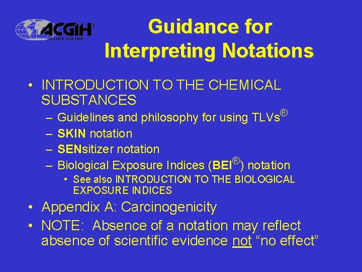 Guidance for Interpreting Notations • INTRODUCTION TO THE CHEMICAL SUBSTANCES – – Guidelines and