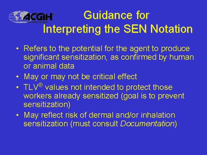 Guidance for Interpreting the SEN Notation • Refers to the potential for the agent