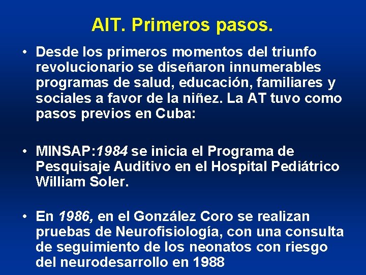  AIT. Primeros pasos. • Desde los primeros momentos del triunfo revolucionario se diseñaron