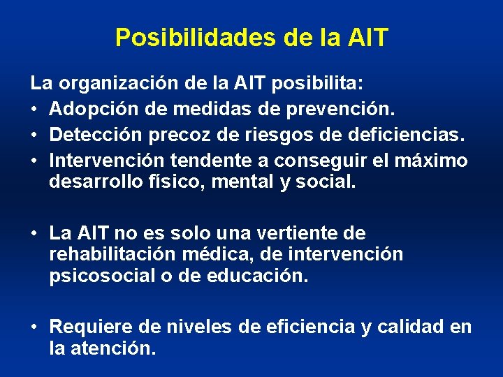 Posibilidades de la AIT La organización de la AIT posibilita: • Adopción de medidas